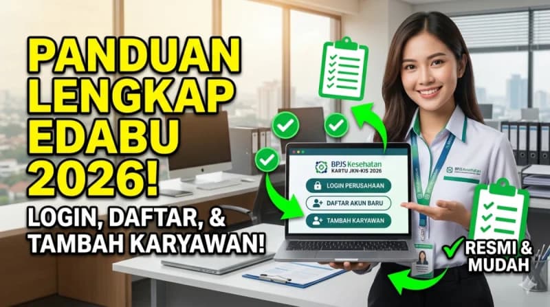 Login Mudah, Daftar Cepat, Tambah Karyawan Seketika! Panduan Lengkap Edabu BPJS Kesehatan 2026