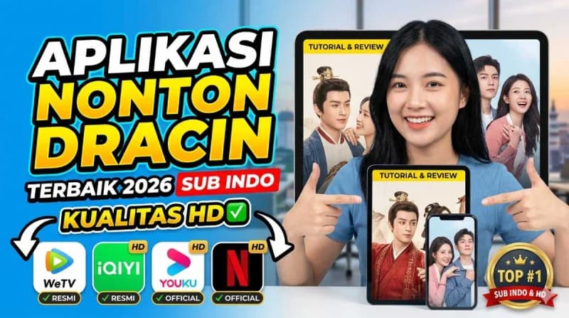 Rekomendasi Aplikasi Nonton Dracin Sub Indo Terbaik 2026: Streaming Kualitas HD Tanpa Buffering!