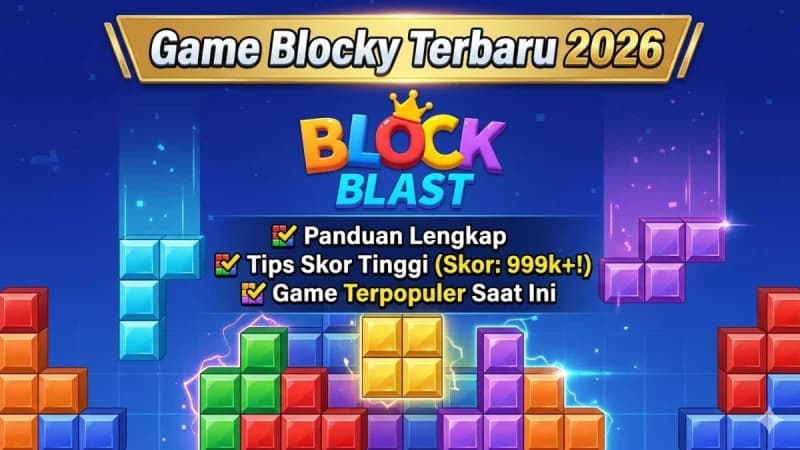 Game Blocky 2026 Terbaru: Panduan, Trik Skor Fantastis amp; Deretan Game Paling Hits!