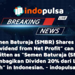 "Semen Baturaja (SMBR) Shares 20% Dividend from Net Profit" can be rewritten as "Semen Baturaja (SMBR) Membagikan Dividen 20% dari Laba Bersih" in Indonesian.